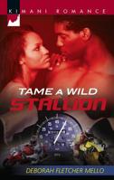 Tame A Wild Stallion (Kimani Romance) 0373860692 Book Cover