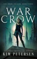 War Crow: A Post-Apocalyptic Survival Thriller (The Crawling Girl Book 3) 0648631419 Book Cover