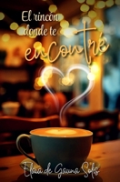 El rincón donde te encontré: Una novela romántica (Spanish Edition) B0FQTLCMJ5 Book Cover