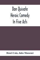 Don Quixote; Heroic Comedy In Five Acts 9354412378 Book Cover