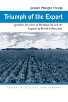 Triumph of the Expert: Agrarian Doctrines of Development and the Legacies of British Colonialism (Ecology & History) 0821417185 Book Cover
