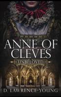 Anne of Cleves: Unbeloved 1730946925 Book Cover