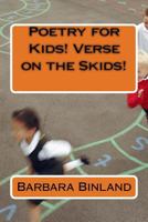 Poetry for Kids! Verse on the Skids! 1535175958 Book Cover