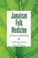 Jamaica Folk Medicine: A Source Of Healing 9766401233 Book Cover