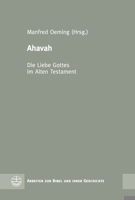 Ahavah - Die Liebe Gottes Im Alten Testament: Ursprunge, Transformationen Und Wirkungen 3374053548 Book Cover
