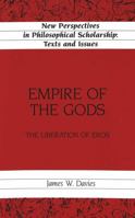 Empire of the Gods: The Liberation of Eros 0820430579 Book Cover