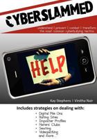 Cyberslammed: Understand, Prevent, Combat And Transform The Most Common Cyberbullying Tactics 1520413181 Book Cover