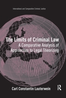 The Limits of Criminal Law: A Comparative Analysis of Approaches to Legal Theorizing 036760289X Book Cover