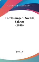 Forelasningar I Svensk Sakratt (1889) 1161170626 Book Cover