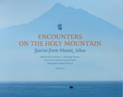 Encounters on the Holy Mountain: Stories from Mount Athos 2503589111 Book Cover