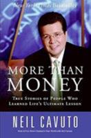 More Than Money: True Stories of People Who Learned Life's Ultimate Lesson 0060096438 Book Cover