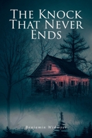 The Knock That Never Ends B0H52RMYHK Book Cover