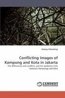 Conflicting Images of Kampung and Kota in Jakarta 383833910X Book Cover