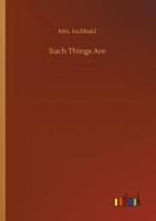Such Things Are: A Play in Five Acts 1787805379 Book Cover