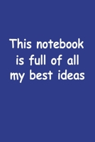 This Notebook Is Full of All My Best Ideas 1951806093 Book Cover