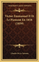 Victor-Emmanuel II Et Le Piemont En 1858 (1859) 1167655923 Book Cover