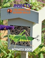 Insects Coloring and Scissor Skills Activity Book: Funny Coloring and Scissor Skills Book for Kids Ages 3-12 with Bugs and Other Insects A Unique ... with Variety of Insects Amazing Gift for Kids B0BS1HSG24 Book Cover