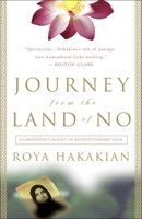 Journey from the Land of No: A Girlhood Caught in Revolutionary Iran 1400046114 Book Cover