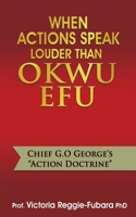 When Actions Speak Louder Than Okwu Efu 1807231100 Book Cover