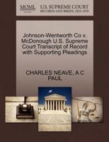 Johnson-Wentworth Co v. McDonough U.S. Supreme Court Transcript of Record with Supporting Pleadings 1270179314 Book Cover