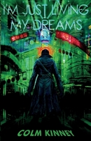 I'm Just Living My Dreams 178465969X Book Cover