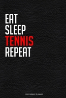 Eat Sleep Tennis Repeat: Funny Tennis Lover 2020 Planner - Daily Planner And Weekly Planner With Yearly Calendar - For A More Organized Year 1677323930 Book Cover