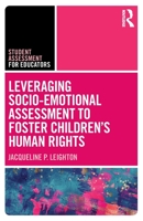 Leveraging Socio-Emotional Assessment to Foster Children's Human Rights 0367715988 Book Cover