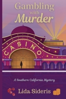 Gambling with Murder : A Southern California Mystery 1685120865 Book Cover