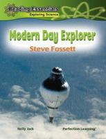 Modern Day Explorer: Steve Fossett (Reading Essentials Discovering & Exploring Science) 0756962943 Book Cover