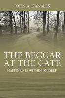 The Beggar at the Gate: Happiness Is Within Oneself 1977205046 Book Cover