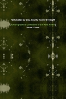 Fartsmeller by Day, Bounty Hunter by Night (Autobiographical Confessions of a Bi-Polar Mother) 0557102472 Book Cover