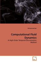 Computational Fluid Dynamics: A High-Order Temporal Discretization Method 3639211715 Book Cover