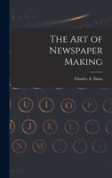 Art of Newspaper Making: Three Lectures (The American journalists) 1017541493 Book Cover