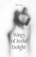 Wings of Joyful Delight B0DQ1LHTFZ Book Cover