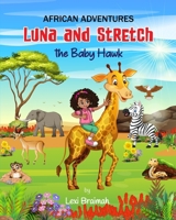 African Adventures - Luna and Stretch: The Baby Hawk B0F88WSXPG Book Cover