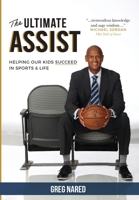 The Ultimate Assist: Helping our Kids Succeed in Sports and Life 0578922541 Book Cover