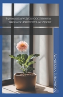 "Minimalizm w Zyciu Codziennym: Droga do Prostoty i Szczescia" (Polish Edition) B0DTLL75NL Book Cover