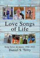 Love Songs of Life: Song lyrics & music 1968-2022 173743542X Book Cover