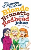 The Ultimate Book of Blonde, Brunette, and Redhead Jokes 1569757933 Book Cover