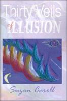 Thirty Veils of Illusion 0759636842 Book Cover