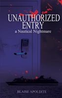 Unauthorized Entry: A Nautical Nightmare 1432773070 Book Cover