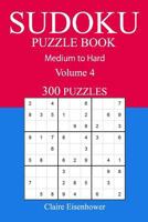 300 Medium to Hard Sudoku Puzzle Book: Volume 4 1540810879 Book Cover
