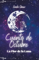 Cuento de Octubre: La Flor de la Luna B0C9SBXP4C Book Cover
