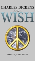 Charles Dickens Has a Wish 1035873613 Book Cover