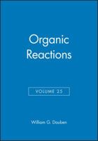Organic Reactions, Volume 25 0471017418 Book Cover