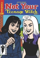 Not Your Teenage Witch: Book Two B0FPBG7XTY Book Cover