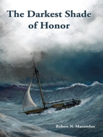 The Darkest Shade of Honor 156164465X Book Cover