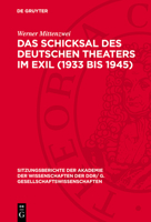 Das Schicksal Des Deutschen Theaters Im Exil (1933 Bis 1945) 3112744020 Book Cover