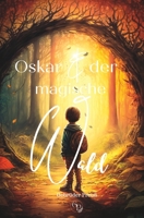 Oskar und der magische Wald B0BT9PB5KW Book Cover