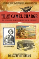 The Last Camel Charge: The Untold Story of America's Desert Military Experiment 0425245691 Book Cover